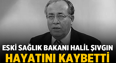 Eski Sağlık Bakanı Halil Şıvgın 75 Yaşında Hayatını Kaybetti
