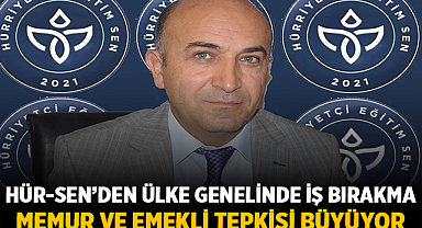 Hür-Sen’den Ülke Genelinde İş Bırakma: Memur ve Emekli Tepkisi Büyüyor