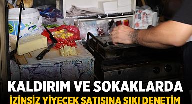 Odunpazarı’nda Kaldırım ve Sokaklarda İzinsiz Yiyecek Satışına Sıkı Denetim