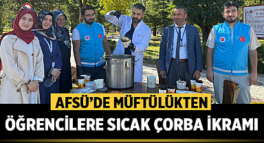 AFSÜ’de Müftülükten Öğrencilere Sıcak Çorba İkramı