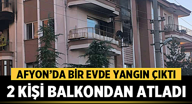 Afyon’da Ev Yangını: 2 Kişi Balkondan Atladı