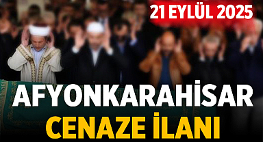 Afyonkarahisar Cenaze İlanı – 21 Eylül 2025