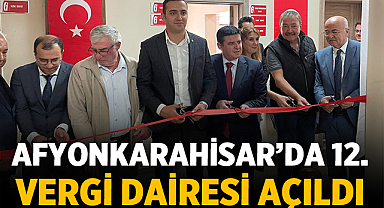 Afyonkarahisar'da 12. Vergi Dairesi Açıldı: Hizmet Ağı Genişliyor