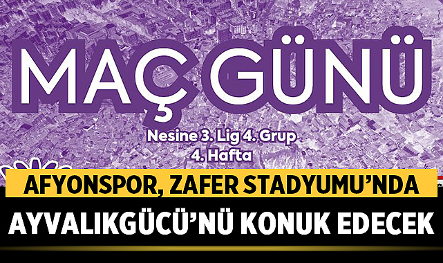 Afyonspor, Zafer Stadyumu’nda Çıkış Arıyor: Rakip Ayvalıkgücü