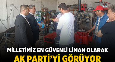 Ali Özkaya: “Milletimiz en güvenli liman olarak AK Parti’yi görüyor”