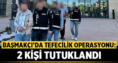 Başmakçı’da Tefecilik Operasyonu: 2 Kişi Tutuklandı
