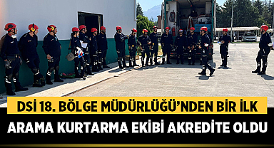 DSİ 18. Bölge Müdürlüğü’nden Bir İlk: Arama Kurtarma Ekibi Akredite Oldu