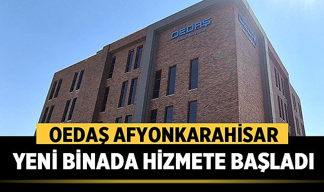Elektrik Dağıtımında Yeni Dönem: OEDAŞ Afyonkarahisar Yeni Binada Hizmete Başladı