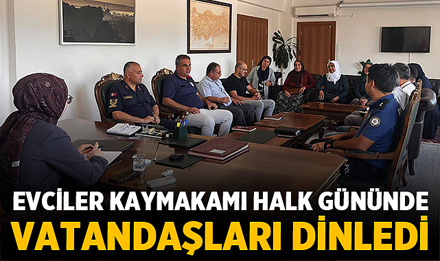 Evciler Kaymakamı Halk Gününde Vatandaşları Dinledi