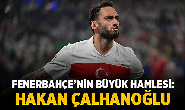 Hakan Çalhanoğlu Bombası! Fenerbahçe Transferde Gündemi Sarsıyor