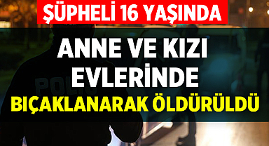 Kocaeli’de Anne ve Kızı Evlerinde Öldürüldü: 16 Yaşındaki Şüpheli İstanbul’da Yakalandı