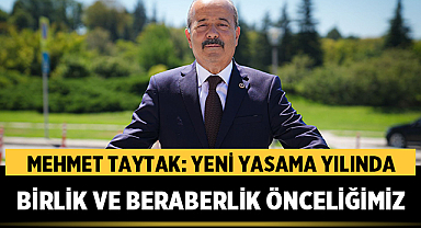 Mehmet Taytak: Yeni Yasama Yılında Birlik ve Beraberlik Önceliğimiz