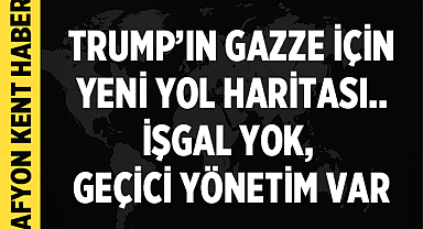 Trump’ın Gazze İçin Yeni Yol Haritası: İşgal Yok, Geçici Yönetim Var
