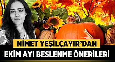 Uzman Diyetisyen Nimet Yeşilçayır’dan Ekim Ayı İçin Sağlıklı Meyve ve Sebze Önerileri