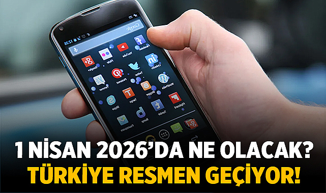 1 Nisan 2026’da Ne Olacak? Türkiye Resmen Geçiyor!