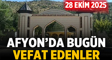 Afyon’da Bugün Vefat Edenler – 28 Ekim 2025 Cenaze İlanları