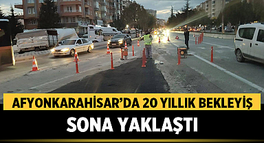 Afyonkarahisar’da 20 Yıllık Bekleyiş Sona Yaklaştı