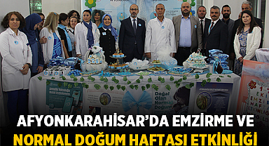 Afyonkarahisar'da “Doğal olan normal doğumdur” temalı Emzirme Haftası etkinliği düzenlendi
