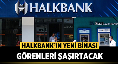 Afyonkarahisar’da Halkbank’ın Yeni Binası Görenleri Şaşırtacak
