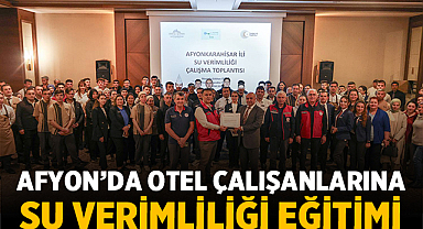 Afyonkarahisar’da Otel Çalışanlarına Su Verimliliği Eğitimi