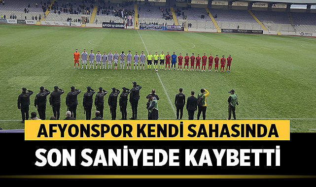 Afyonspor, Denizli İdmanyurdu Karşısında Son Saniyelerde Kaybetti