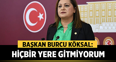 Burcu Köksal: Hiçbir Yere Gitmiyorum