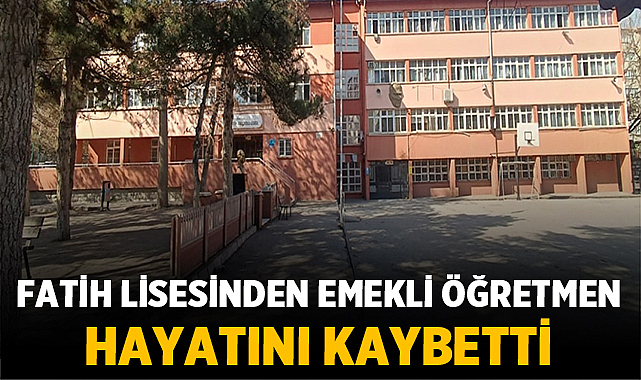 Fatih Lisesinden Emekli Öğretmen Hayatını Kaybetti