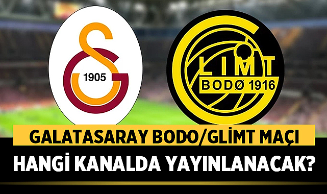 Galatasaray Bodo/Glimt maçı ne zaman, saat kaçta, hangi kanalda? Muhtemel 11 belli oldu!