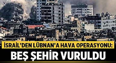 İsrail’den Lübnan’a Yeni Hava Operasyonu: Beş Şehir Vuruldu