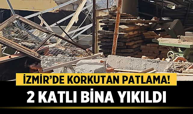 İzmir’de Korkutan Patlama! 2 Katlı Bina Yıkıldı, 2 Kişi Ağır Yaralı