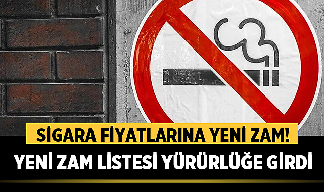 Sigara İçenlere Kötü Haber! Yeni Zam Listesi Yürürlüğe Girdi