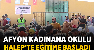 Suriye’de Umut Işığı: Afyon Kadınana Okulu Halep’te Eğitime Başladı