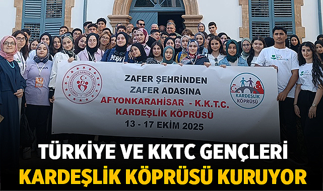 Zafer Şehrinden Zafer Adasına: Türkiye ve KKTC Gençleri Kardeşlik Köprüsü Kuruyor