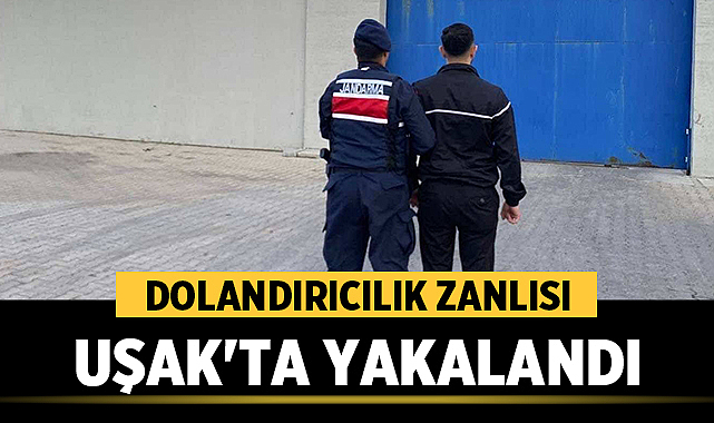 12 Yıl Hapis Cezası Bulunan Dolandırıcılık Zanlısı Uşak'ta Yakalandı