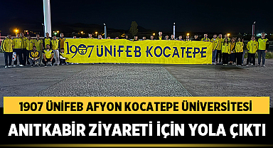 1907 ÜNİFEB Afyon Kocatepe Üniversitesi, Anıtkabir Ziyareti İçin Yola Çıktı