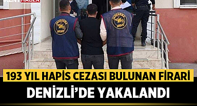 Afyonkarahisar’da 193 Yıl Hapis Cezası Bulunan Firari, Denizli’de Yakalandı
