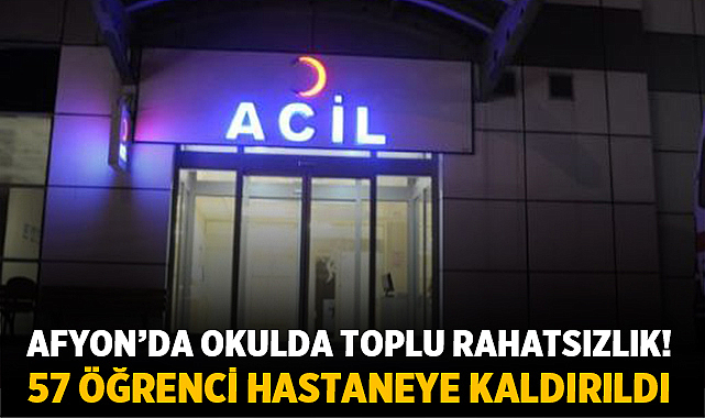 Afyonkarahisar’da Atatürk İlkokulu’nda 57 Öğrenci Rahatsızlandı: 44’ü Taburcu Edildi