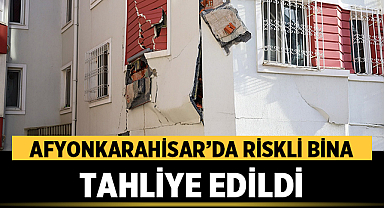 Afyonkarahisar’da Riskli Bina Tahliye Edildi