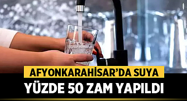 Afyonkarahisar’da Suya Yüzde 50 Zam Yapıldı