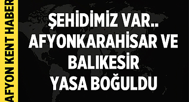 Afyonkarahisar ve Balıkesir Yasa Boğuldu