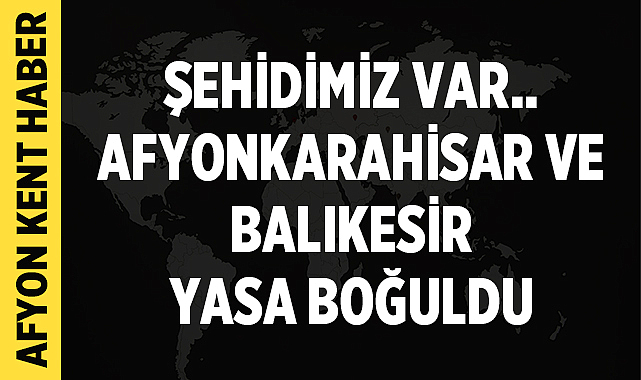 Afyonkarahisar ve Balıkesir Yasa Boğuldu