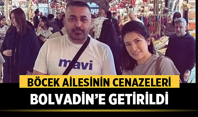 Böcek Ailesinin Cenazeleri Bolvadin’e Getirildi