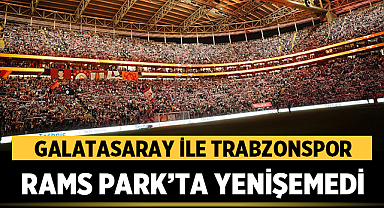 Galatasaray ile Trabzonspor RAMS Park’ta yenişemedi: 0-0