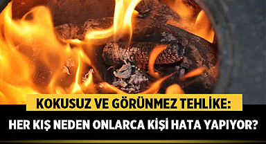 Kokusuz ve Görünmez Tehlike: Her Kış Neden Onlarca Kişi Hata Yapıyor?