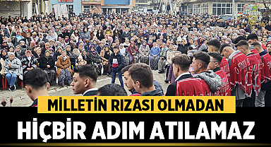 Milletvekili Dr. Hasan Arslan: Milletin Onayı Olmadan Adım Atılamaz