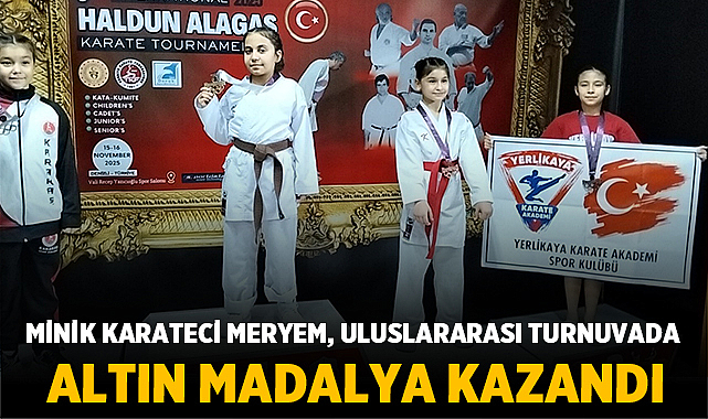 Minik Karateci Meryem, Uluslararası Turnuvada Altın Madalya Kazandı