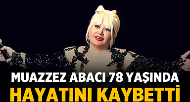 Muazzez Abacı 78 Yaşında Hayatını Kaybetti
