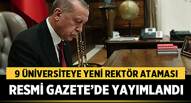 9 Üniversiteye Yeni Rektör Ataması: Resmi Gazete’de Yayımlandı