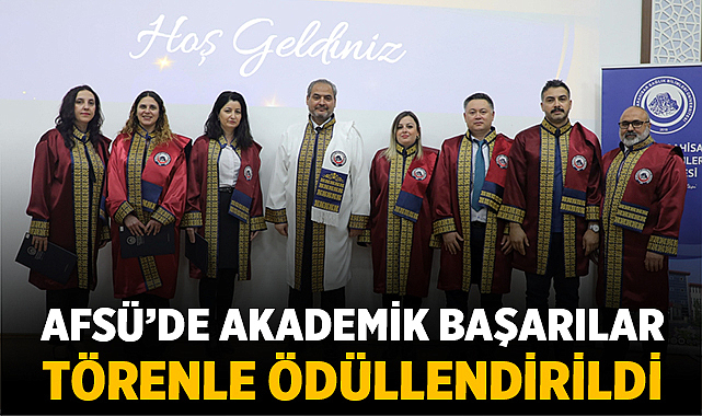 AFSÜ’de Akademik Başarılar Törenle Ödüllendirildi
