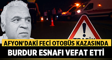 Afyon'daki Feci Kazada Burdur Esnafı Vefat Etti 